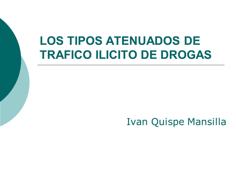 LOS TIPOS ATENUADOS DE TRAFICO ILICITO DE DROGAS