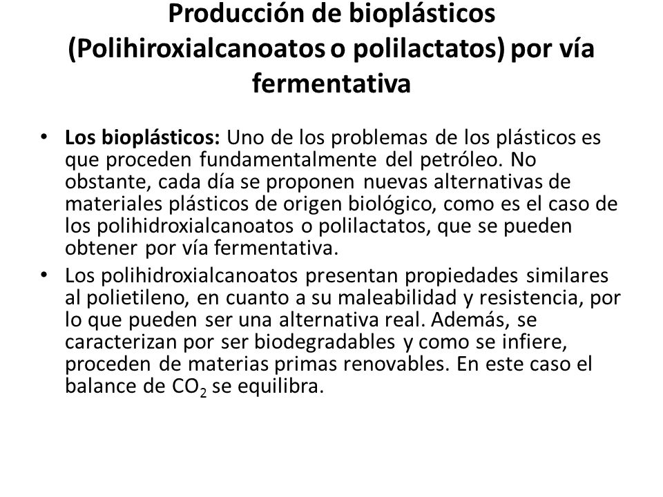 Producción de bioplásticos (Polihiroxialcanoatos o polilactatos) por vía fermentativa