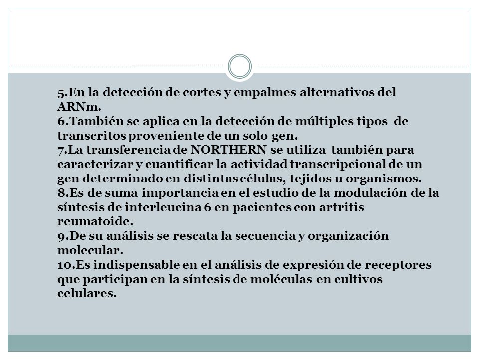 5.En la detección de cortes y empalmes alternativos del ARNm.