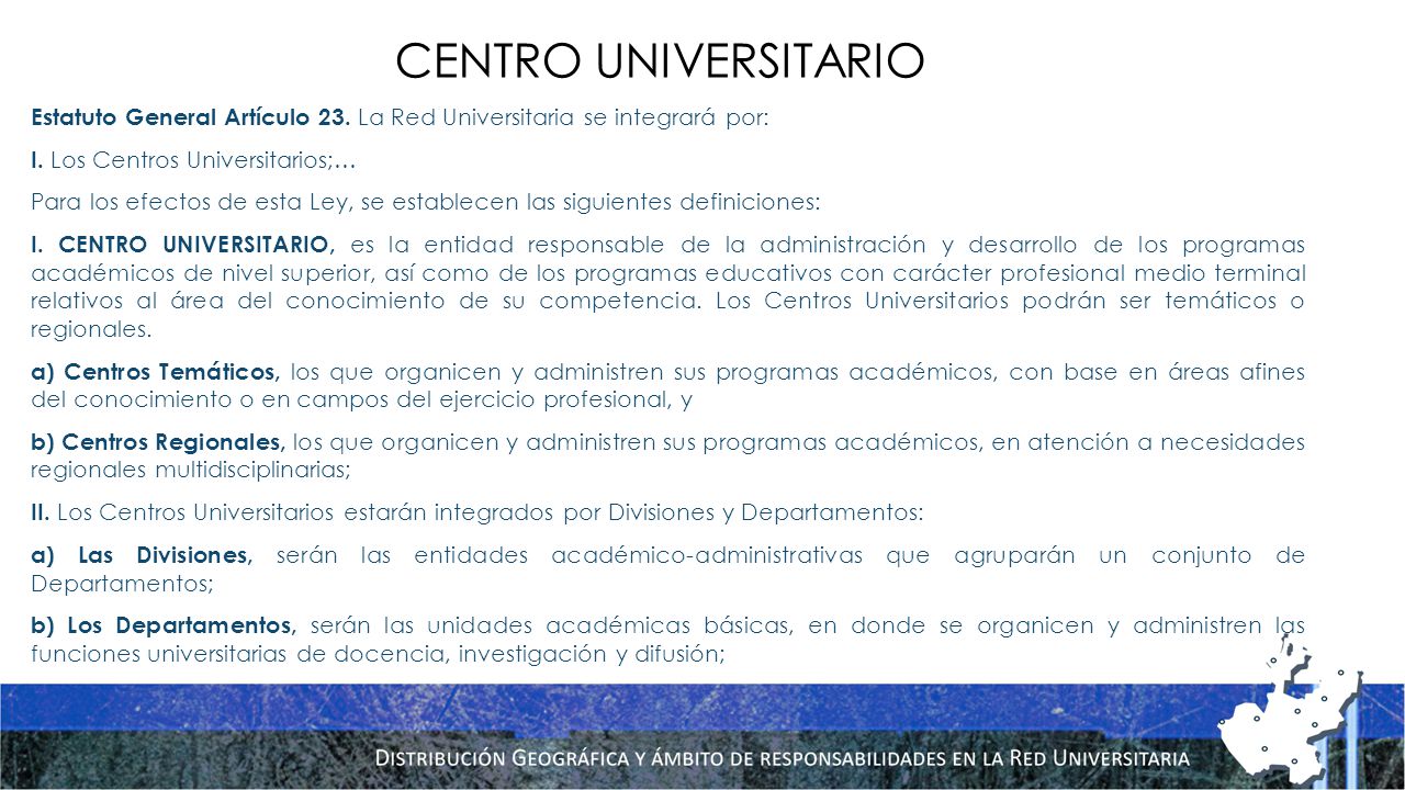 centro universitario Estatuto General Artículo 23. La Red Universitaria se integrará por: I. Los Centros Universitarios;…