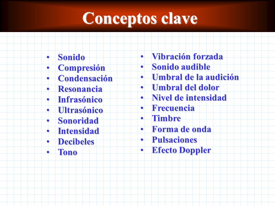 Conceptos clave Sonido Vibración forzada Compresión Sonido audible