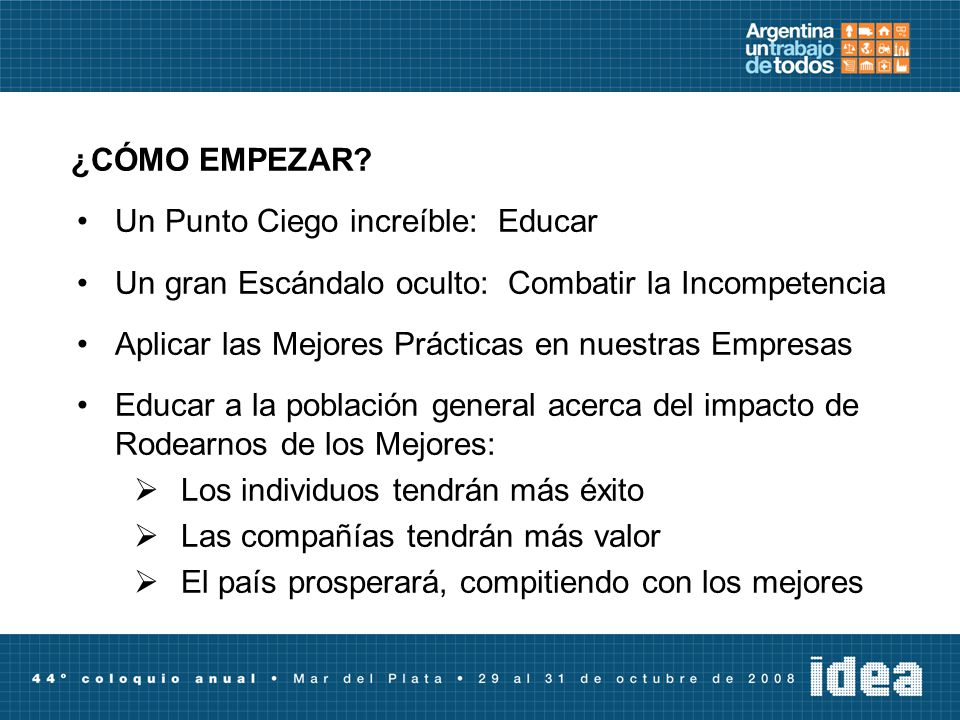 ¿CÓMO EMPEZAR Un Punto Ciego increíble: Educar. Un gran Escándalo oculto: Combatir la Incompetencia.