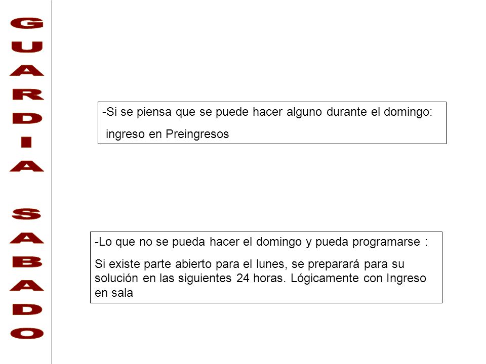 -Si se piensa que se puede hacer alguno durante el domingo: