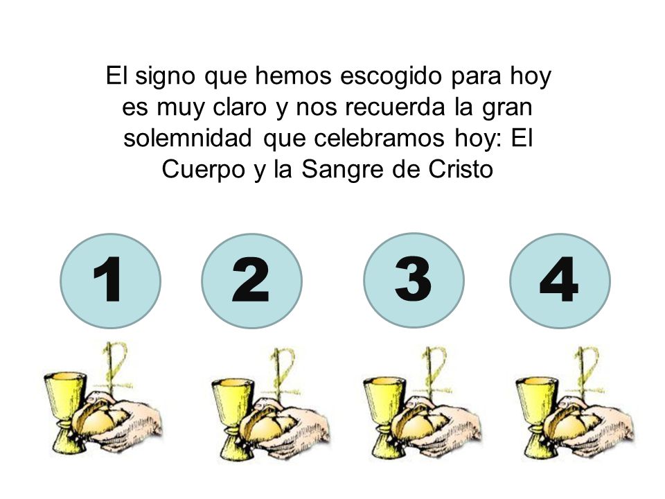 El signo que hemos escogido para hoy es muy claro y nos recuerda la gran solemnidad que celebramos hoy: El Cuerpo y la Sangre de Cristo
