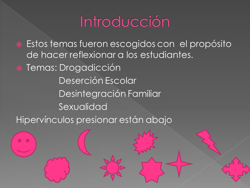 Introducción Estos temas fueron escogidos con el propósito de hacer reflexionar a los estudiantes.