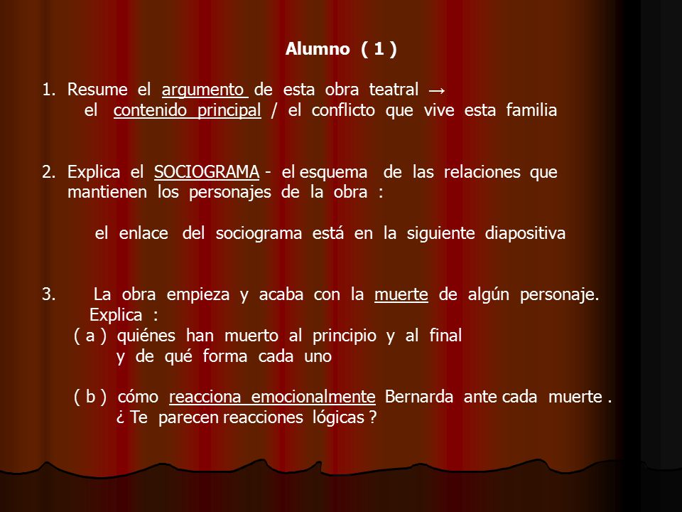 Alumno ( 1 ) Resume el argumento de esta obra teatral → el contenido principal / el conflicto que vive esta familia.