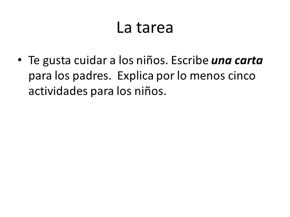 La tarea Te gusta cuidar a los niños. Escribe una carta para los padres.