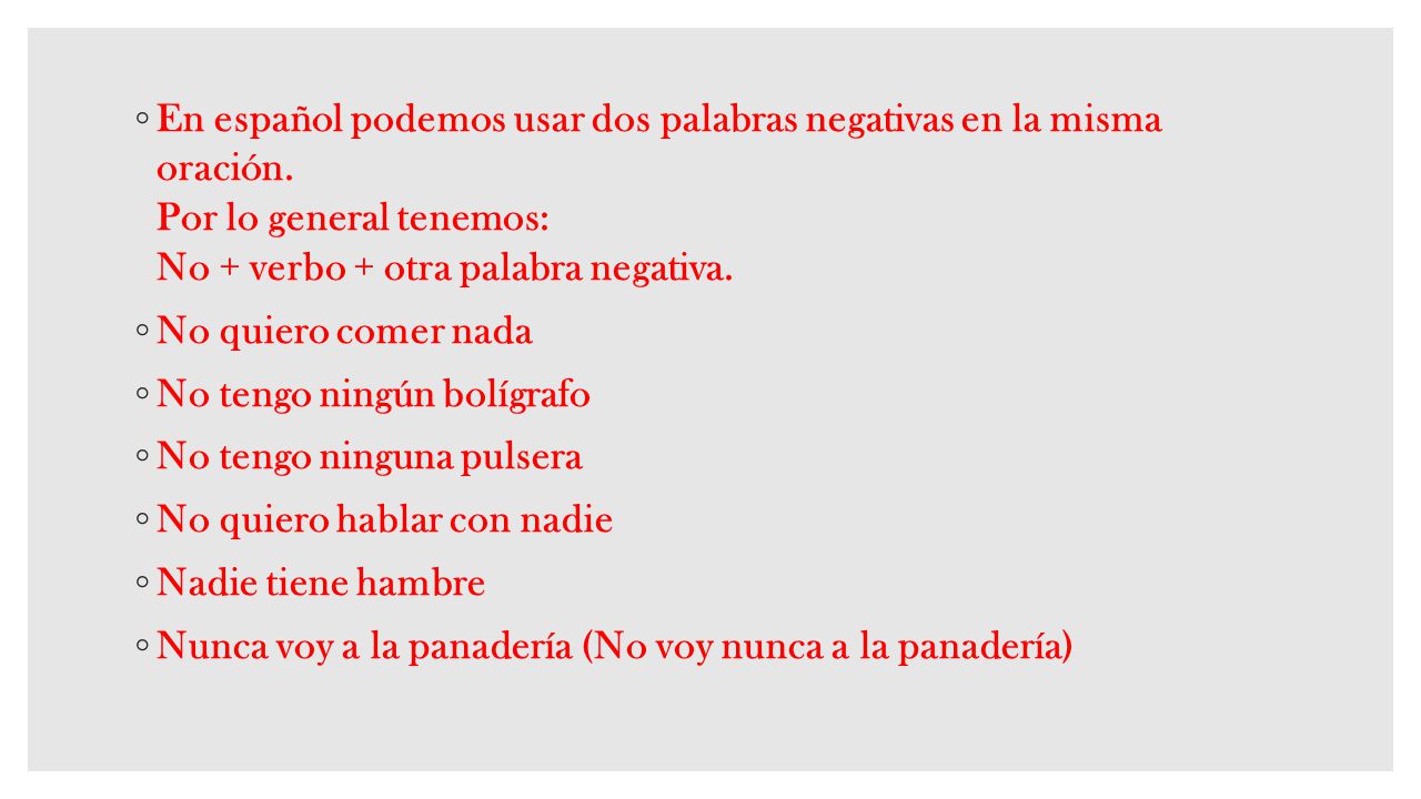En español podemos usar dos palabras negativas en la misma oración