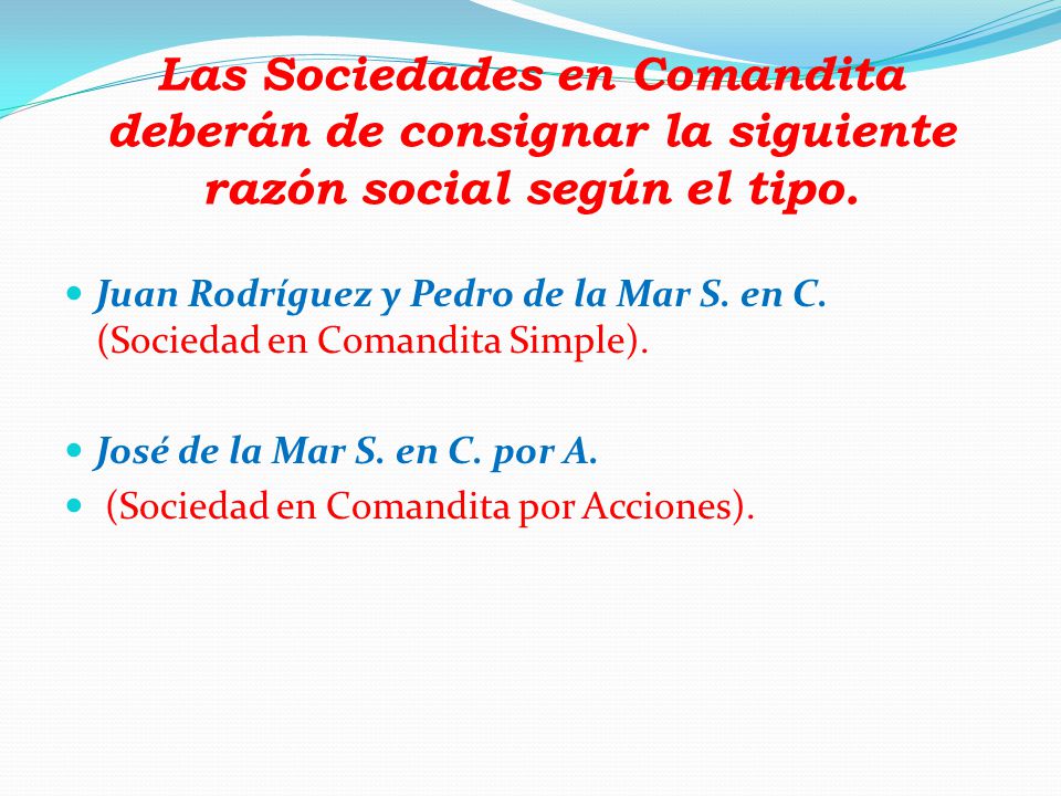 Las Sociedades en Comandita deberán de consignar la siguiente razón social según el tipo.