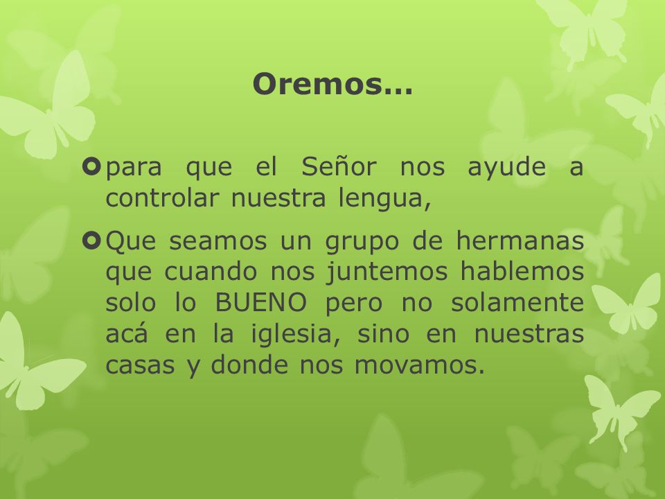 Oremos… para que el Señor nos ayude a controlar nuestra lengua,