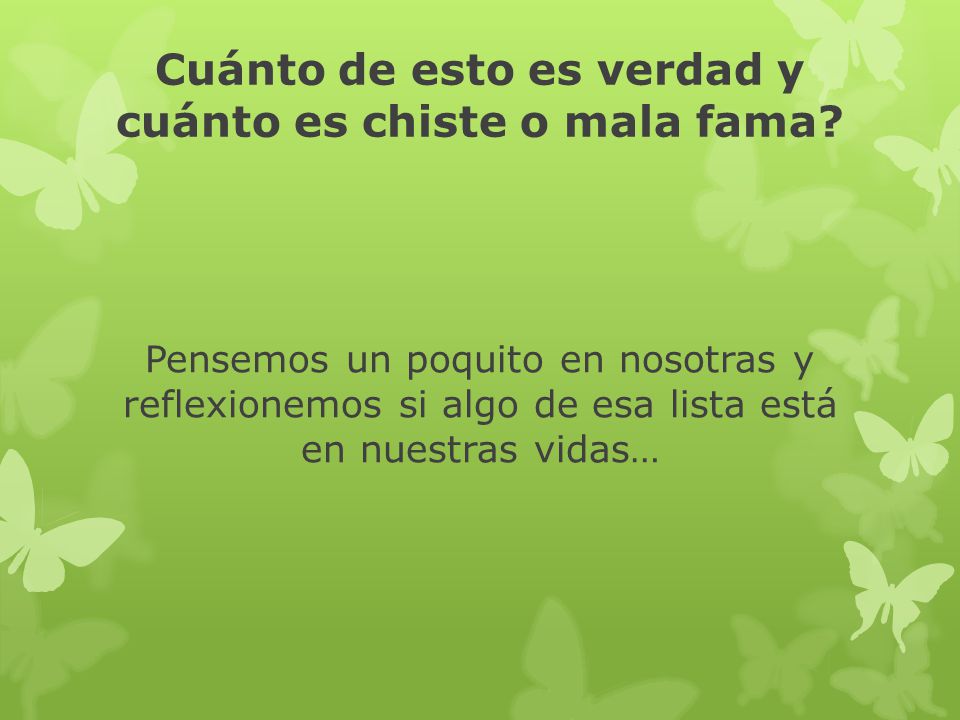 Cuánto de esto es verdad y cuánto es chiste o mala fama