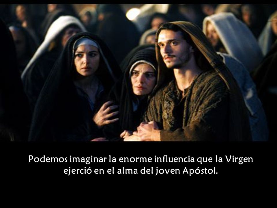 Podemos imaginar la enorme influencia que la Virgen ejerció en el alma del joven Apóstol.