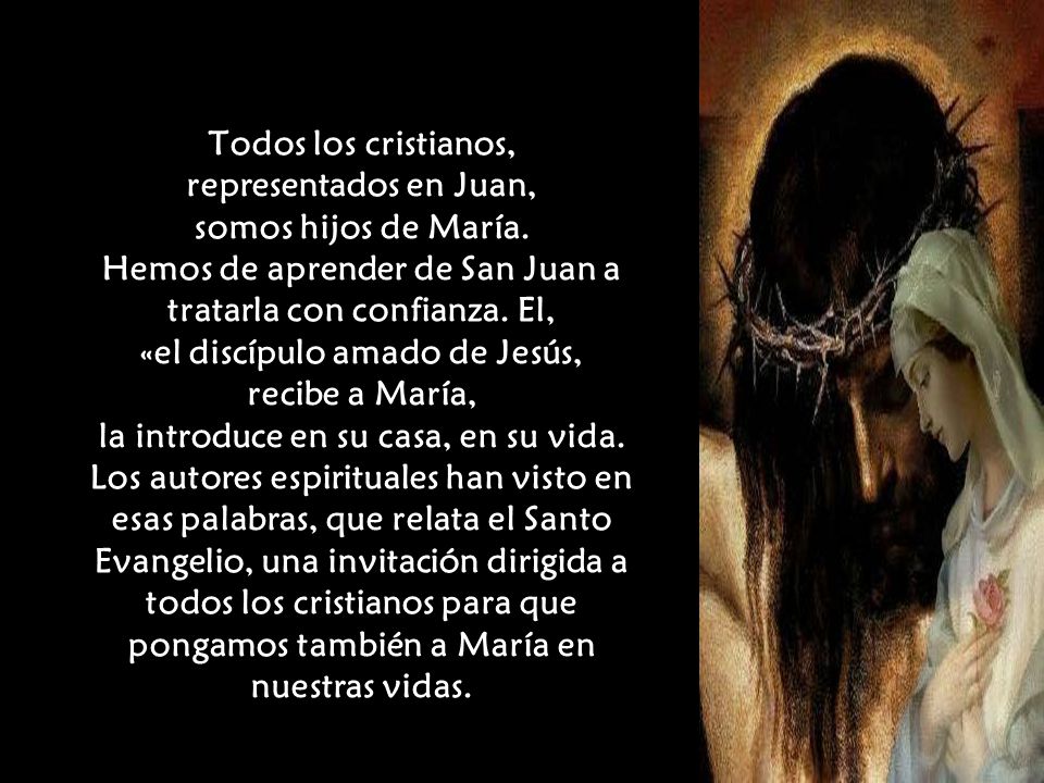 Todos los cristianos, representados en Juan, somos hijos de María