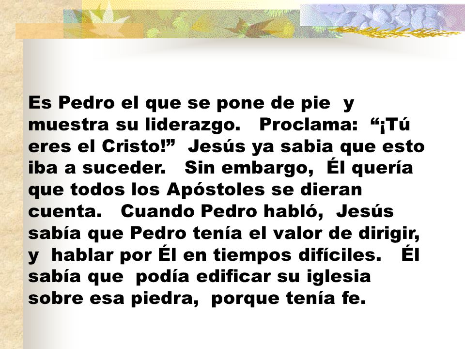 Es Pedro el que se pone de pie y muestra su liderazgo
