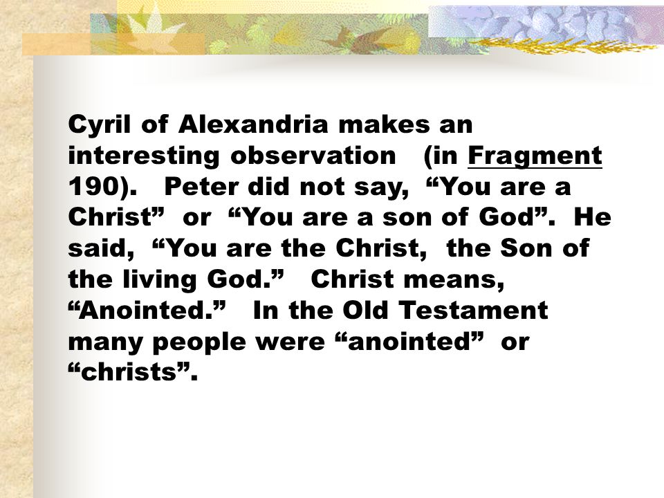 Cyril of Alexandria makes an interesting observation (in Fragment 190)