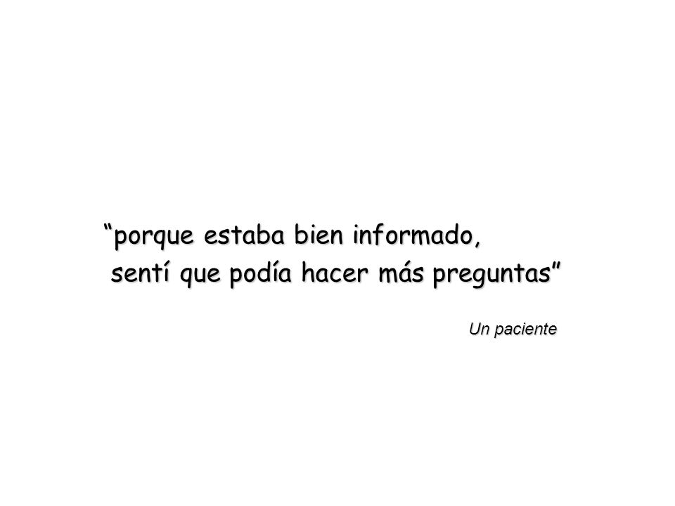porque estaba bien informado, sentí que podía hacer más preguntas