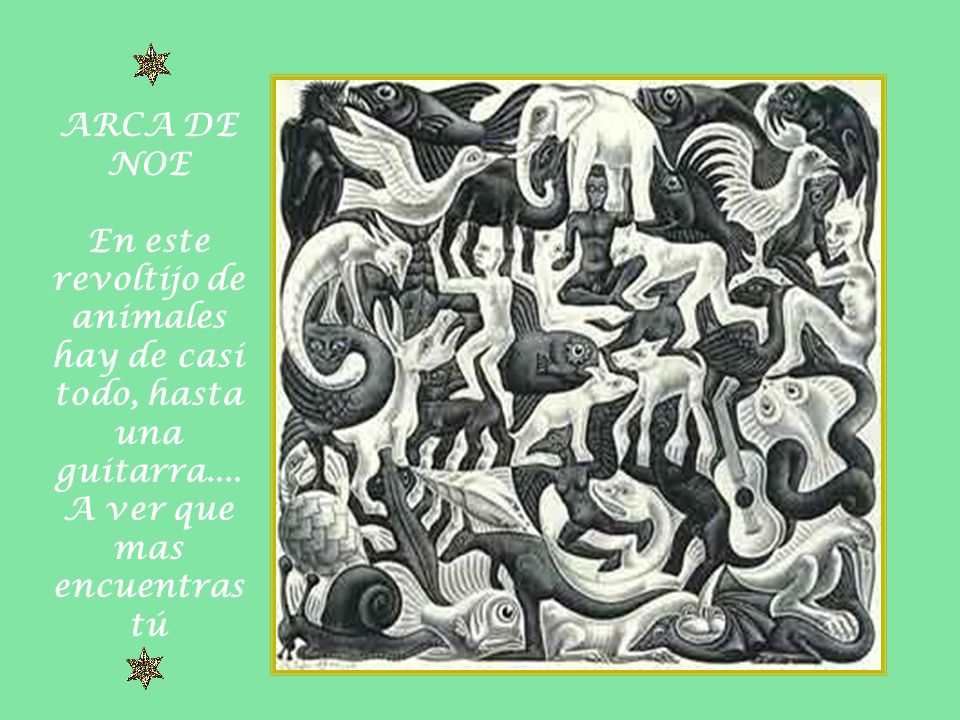 ARCA DE NOE En este revoltijo de animales hay de casi todo, hasta una guitarra....