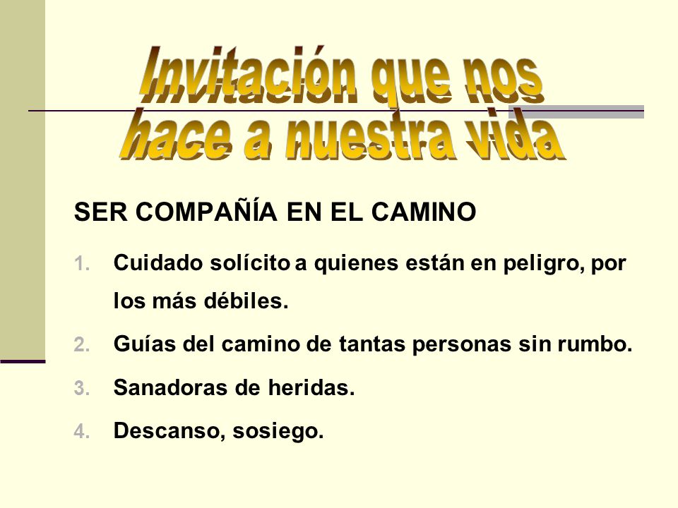 Invitación que nos hace a nuestra vida SER COMPAÑÍA EN EL CAMINO