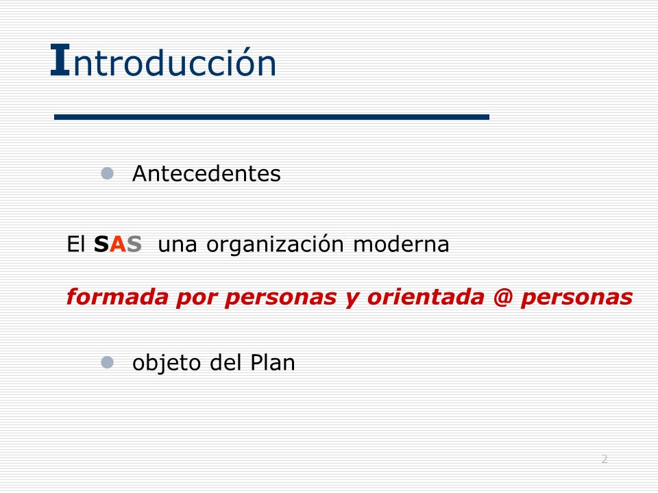 Introducción Antecedentes El SAS una organización moderna