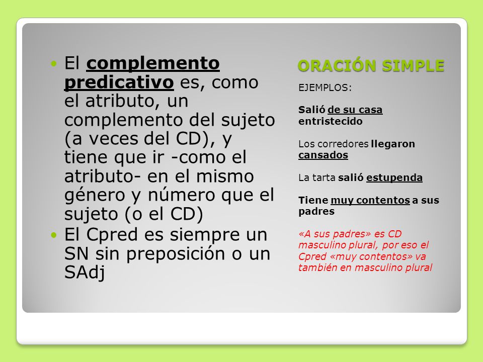 El Cpred es siempre un SN sin preposición o un SAdj