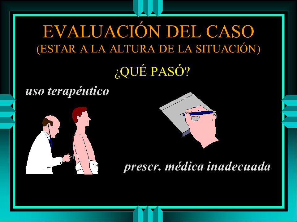 EVALUACIÓN DEL CASO (ESTAR A LA ALTURA DE LA SITUACIÓN)