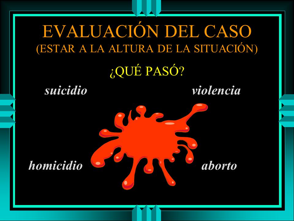 EVALUACIÓN DEL CASO (ESTAR A LA ALTURA DE LA SITUACIÓN)