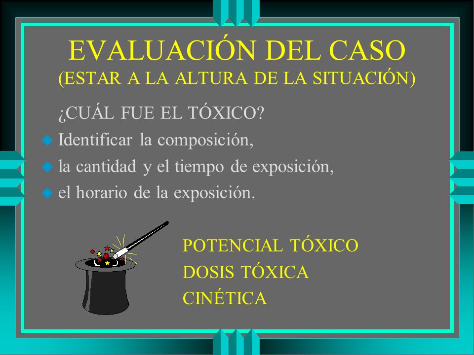 EVALUACIÓN DEL CASO (ESTAR A LA ALTURA DE LA SITUACIÓN)