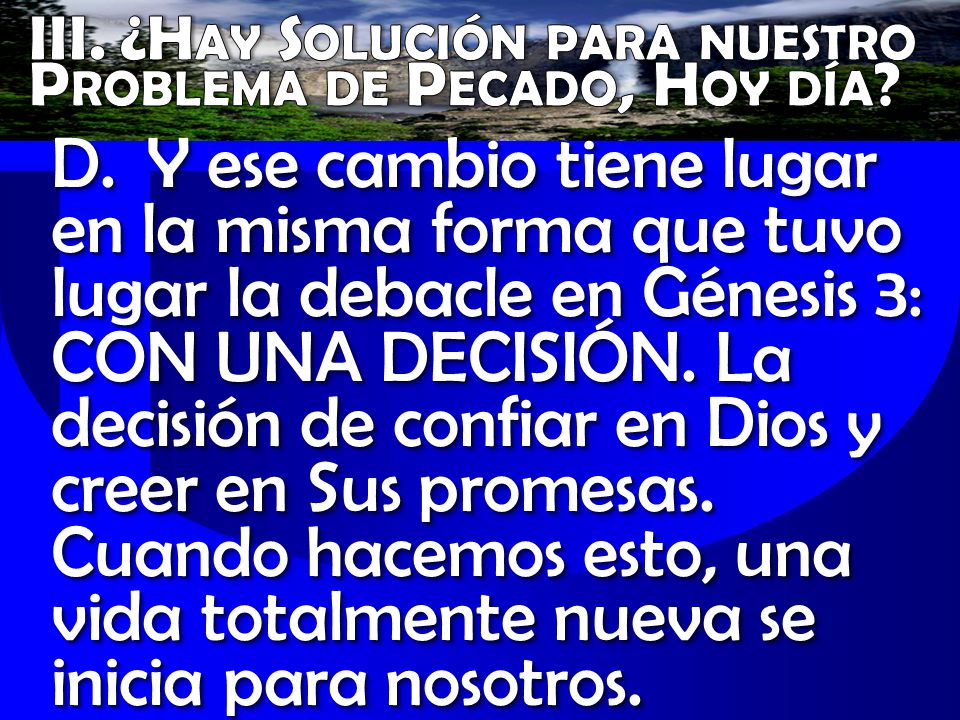 III. ¿Hay Solución para nuestro Problema de Pecado, Hoy día