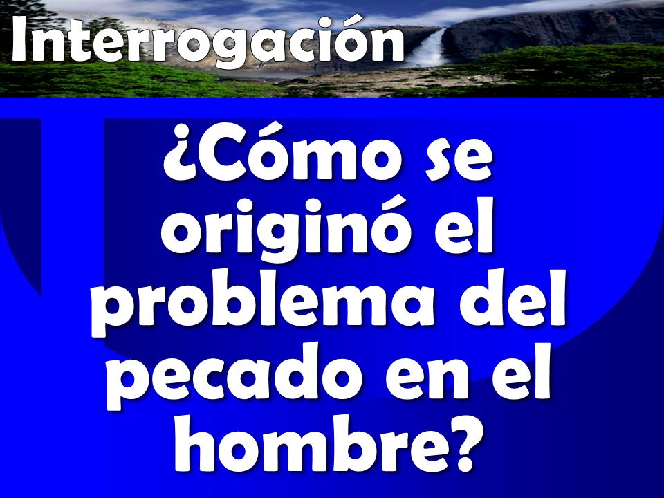 ¿Cómo se originó el problema del pecado en el hombre