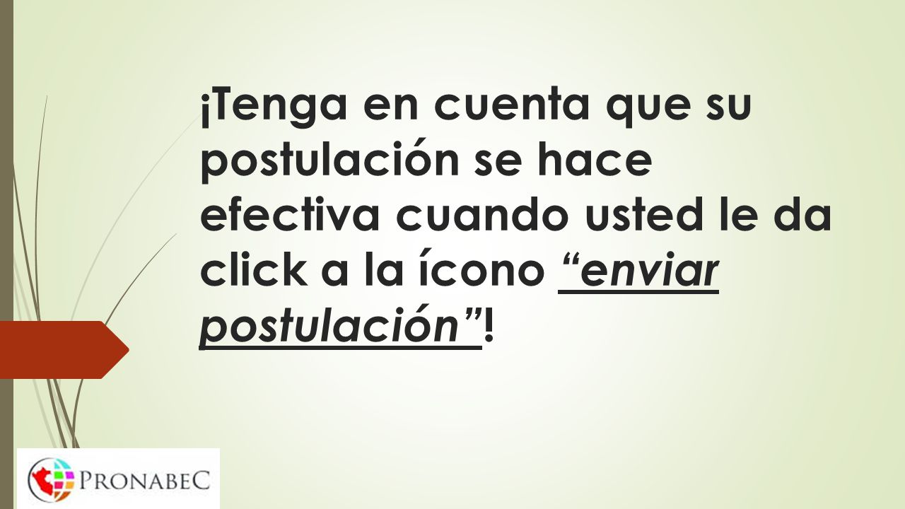 ¡Tenga en cuenta que su postulación se hace efectiva cuando usted le da click a la ícono enviar postulación !