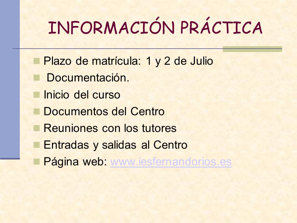 INFORMACIÓN PRÁCTICA Plazo de matrícula: 1 y 2 de Julio Documentación.
