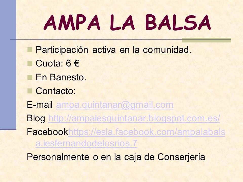 AMPA LA BALSA Participación activa en la comunidad. Cuota: 6 €