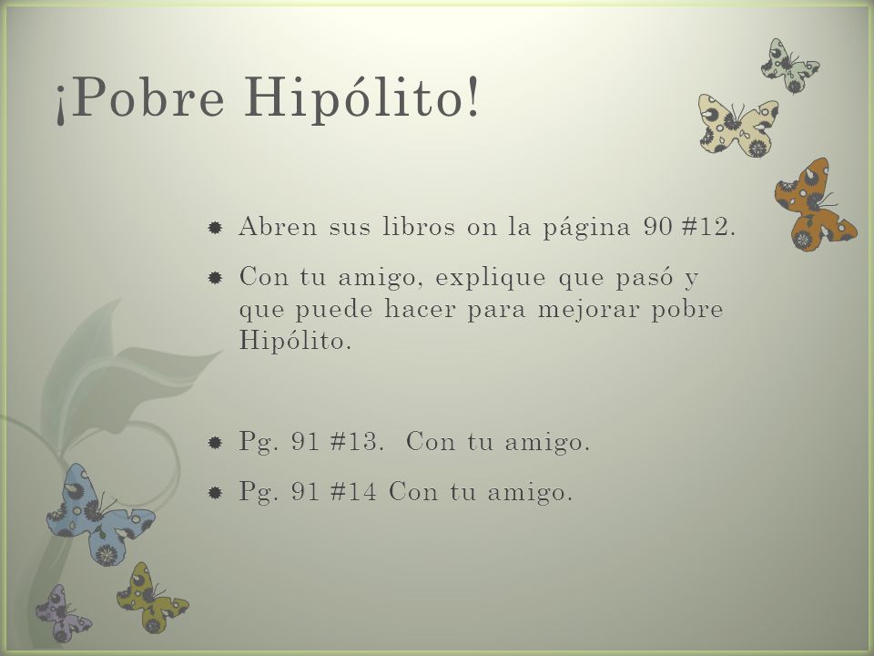 ¡Pobre Hipólito! Abren sus libros on la página 90 #12.