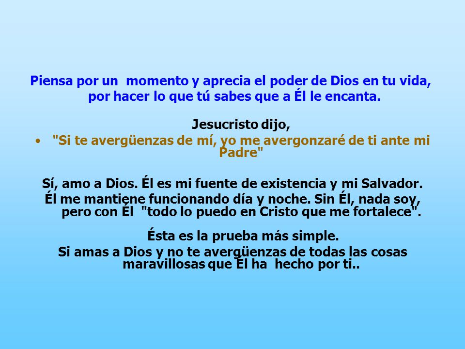 Piensa por un momento y aprecia el poder de Dios en tu vida,
