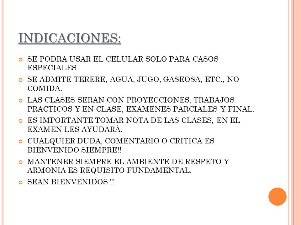 INDICACIONES: SE PODRA USAR EL CELULAR SOLO PARA CASOS ESPECIALES.