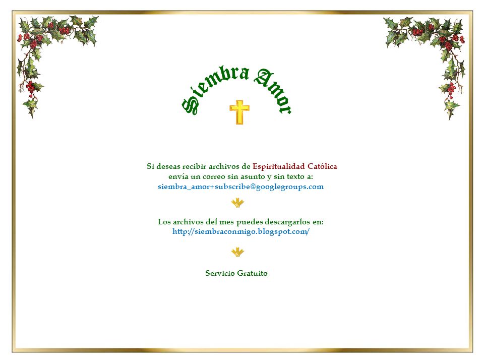 Siembra Amor Si deseas recibir archivos de Espiritualidad Católica