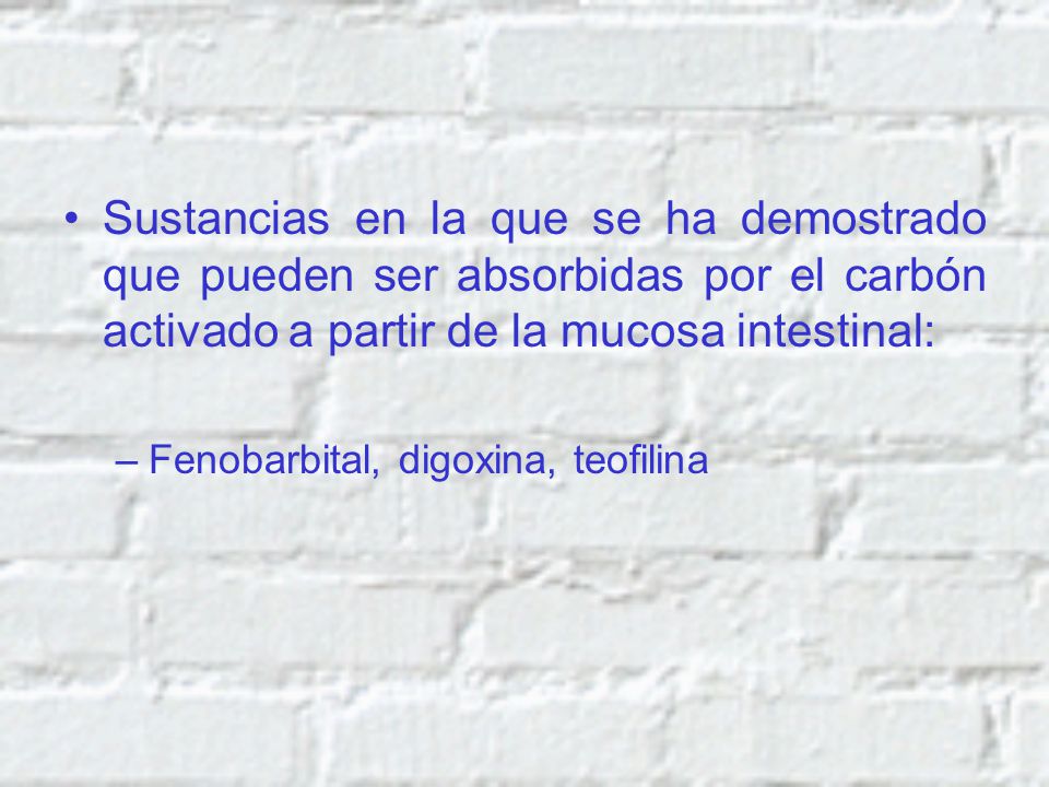 Sustancias en la que se ha demostrado que pueden ser absorbidas por el carbón activado a partir de la mucosa intestinal: