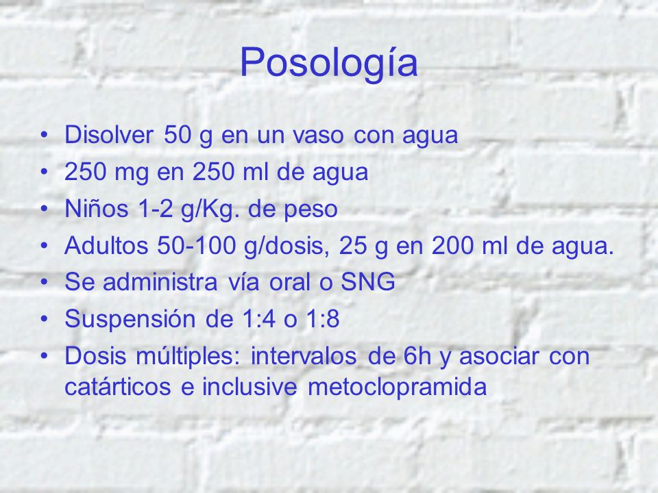 Posología Disolver 50 g en un vaso con agua 250 mg en 250 ml de agua