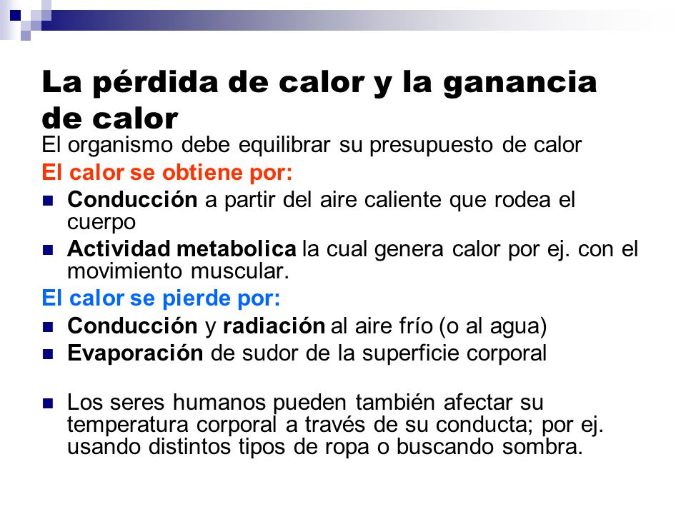 La pérdida de calor y la ganancia de calor
