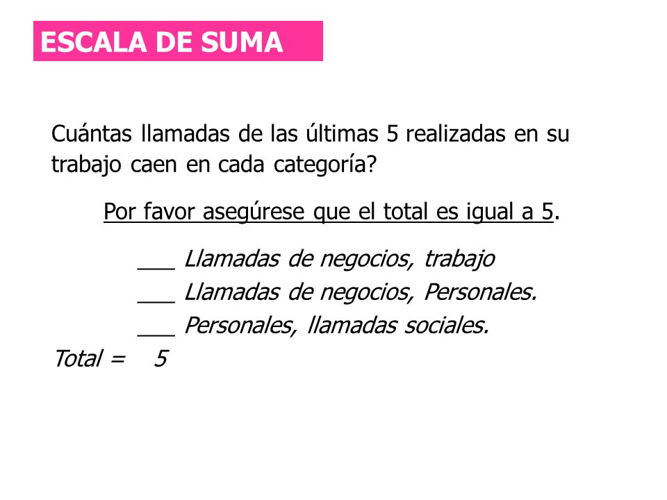 Por favor asegúrese que el total es igual a 5.