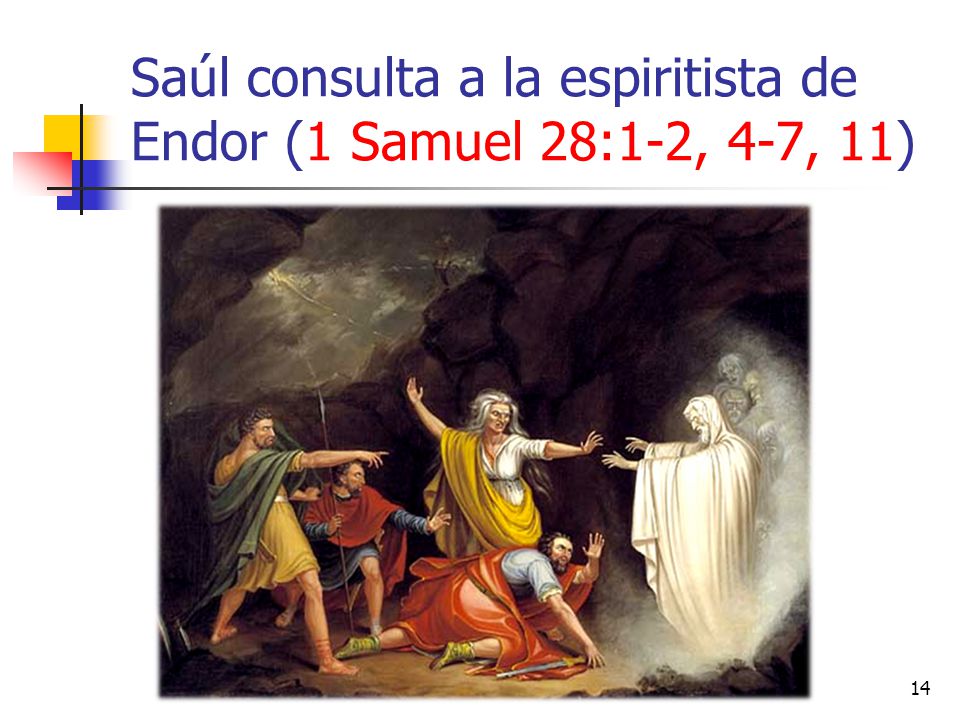 Saúl consulta a la espiritista de Endor (1 Samuel 28:1-2, 4-7, 11)