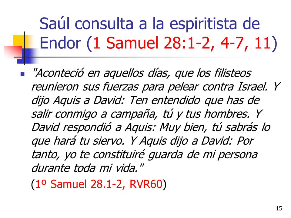 Saúl consulta a la espiritista de Endor (1 Samuel 28:1-2, 4-7, 11)