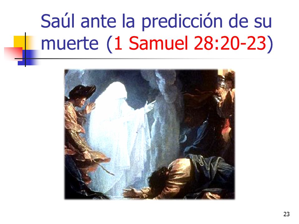 Saúl ante la predicción de su muerte (1 Samuel 28:20-23)