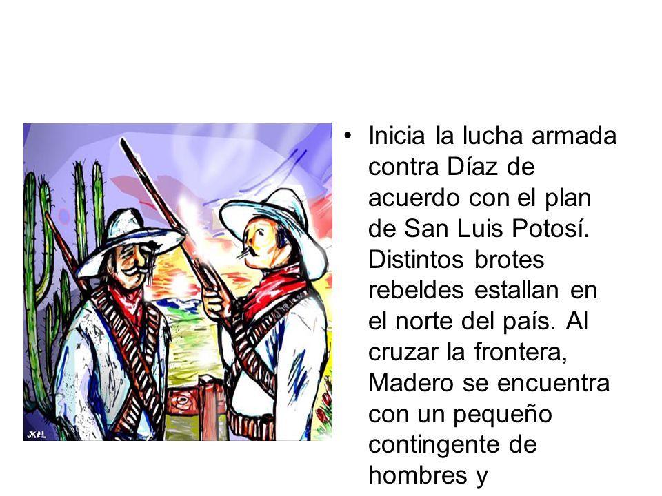 Inicia la lucha armada contra Díaz de acuerdo con el plan de San Luis Potosí.
