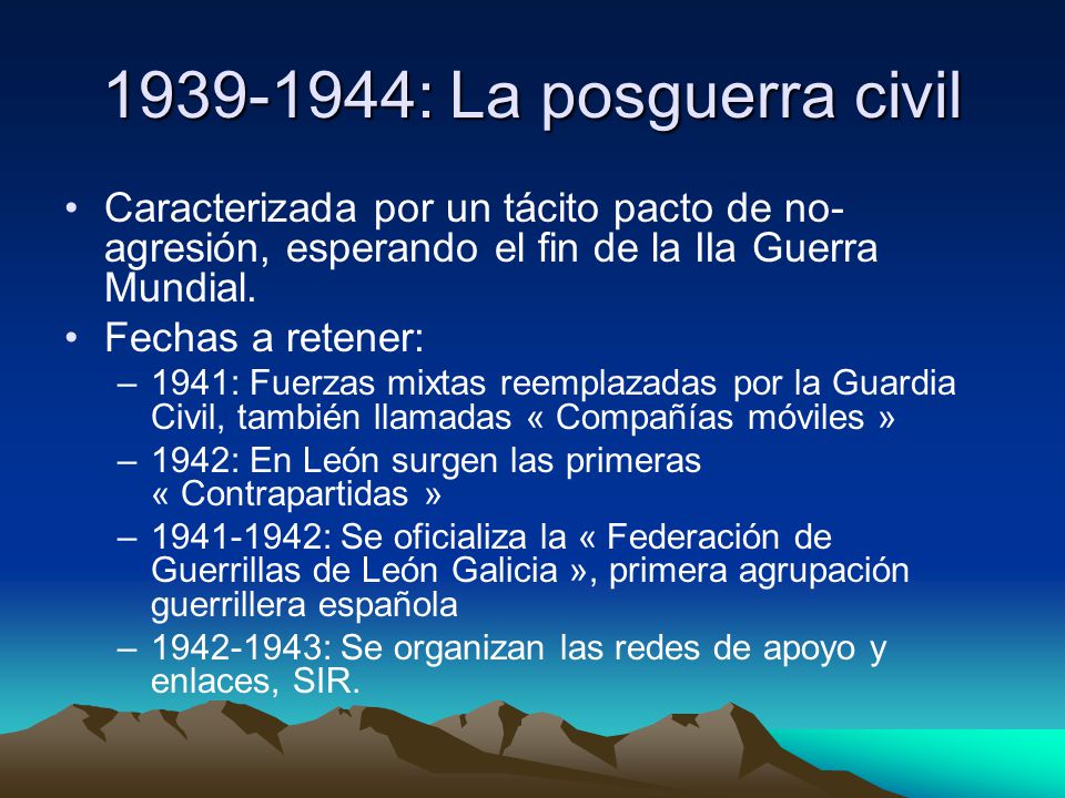 : La posguerra civil Caracterizada por un tácito pacto de no-agresión, esperando el fin de la IIa Guerra Mundial.
