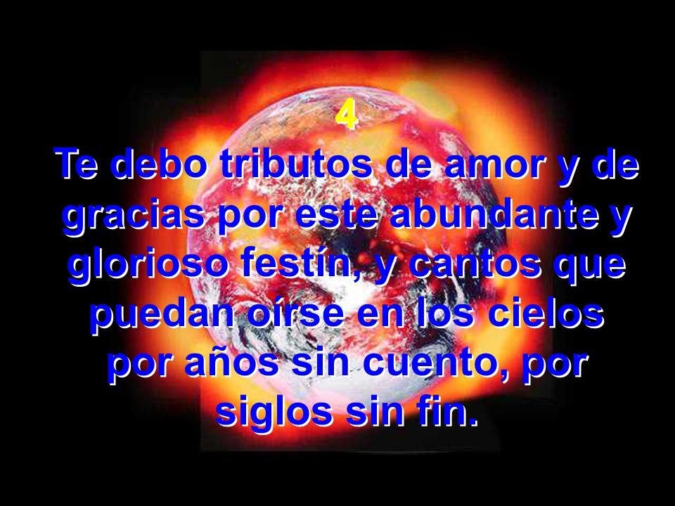 por años sin cuento, por siglos sin fin.