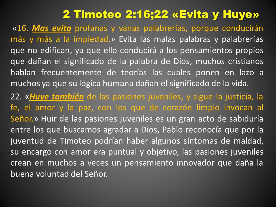 2 Timoteo 2:16;22 «Evita y Huye»