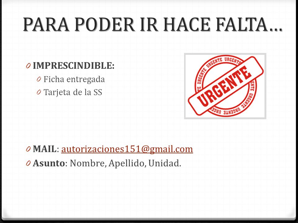 PARA PODER IR HACE FALTA…