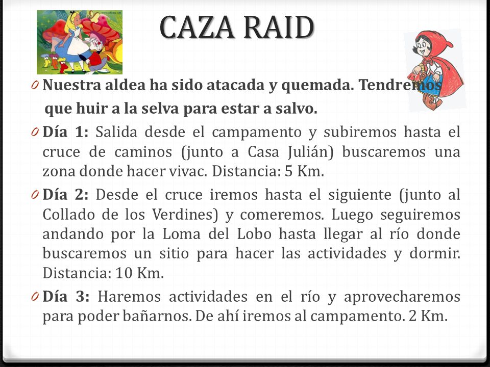 CAZA RAID Nuestra aldea ha sido atacada y quemada. Tendremos