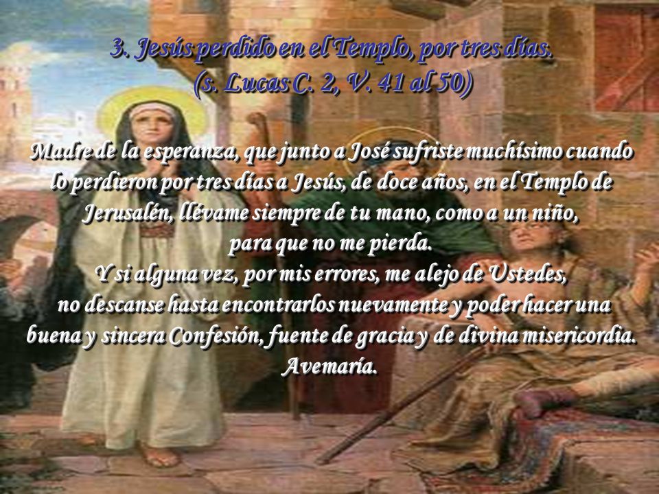 3. Jesús perdido en el Templo, por tres días.